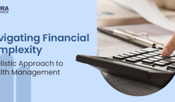 Navigating Financial Complexity: A Holistic Approach to Wealth Management