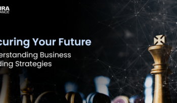 Securing Your Future: Understanding Business Funding Strategies