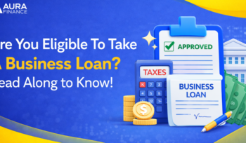 Are You Eligible To Take A Business Loan