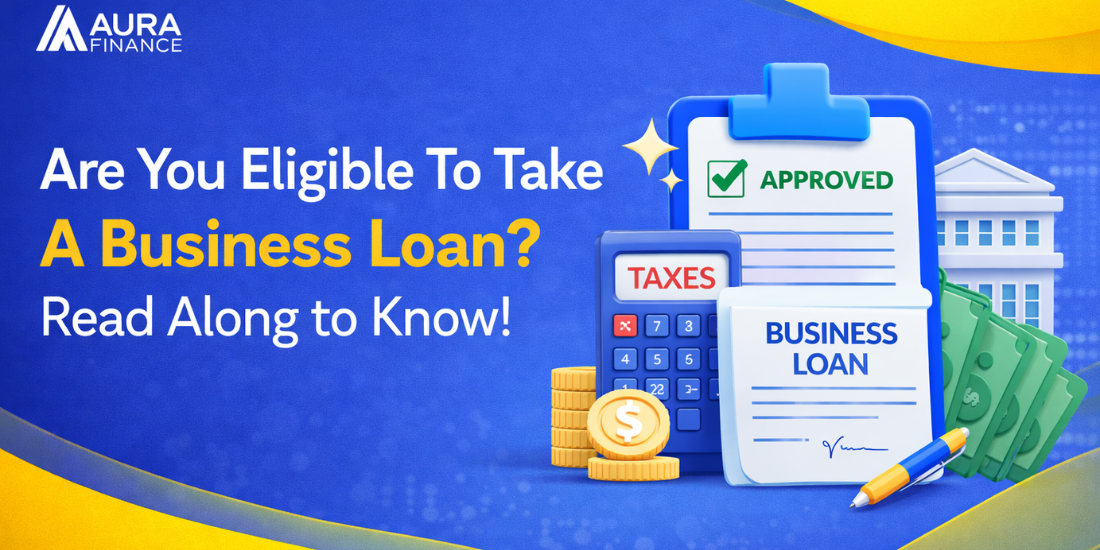 Are You Eligible To Take A Business Loan