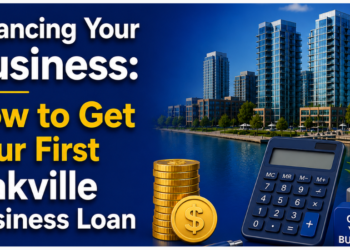 How to Get Your First Oakville Business Loan