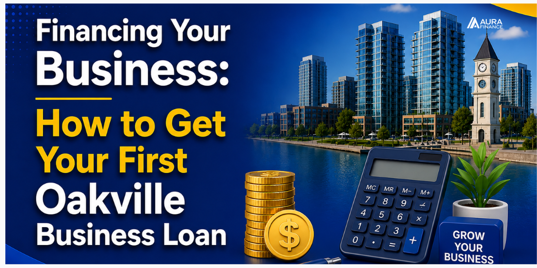 How to Get Your First Oakville Business Loan